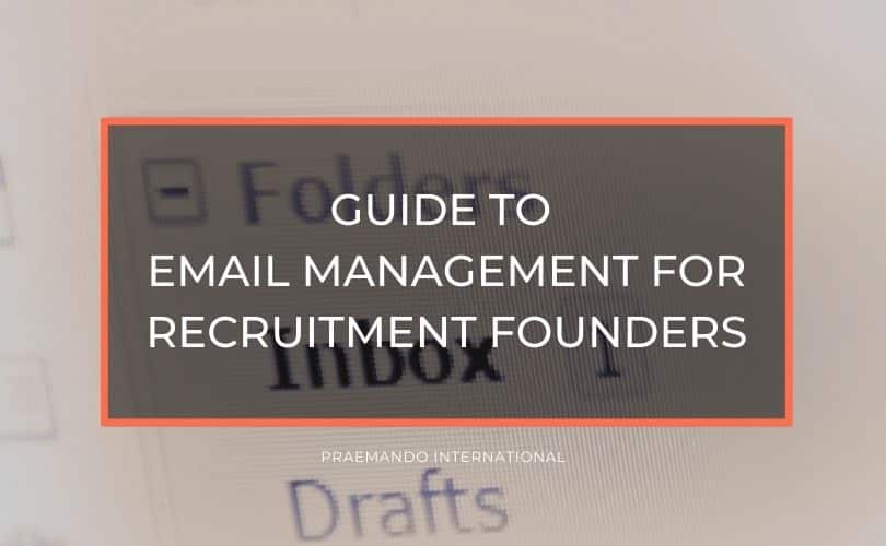 The Ultimate Guide to Email Management for Recruitment Founders