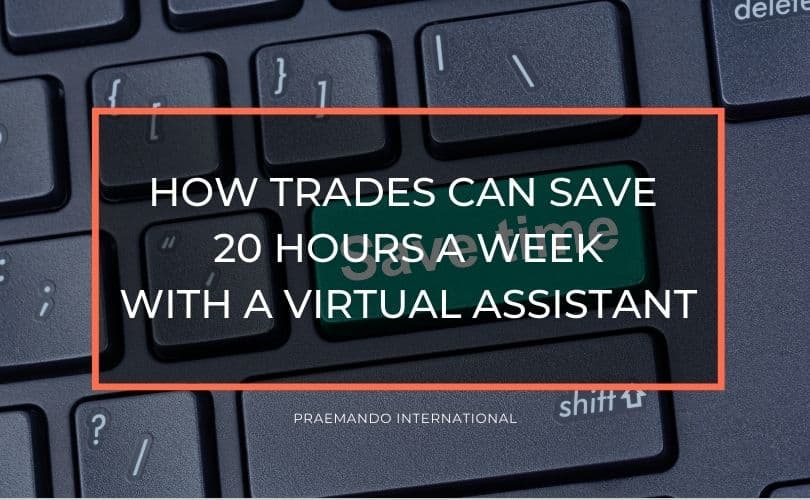 How To Save 20 Hours Weekly with a Virtual Assistant for Trades