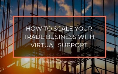 How to Scale Your Trade Business with Virtual Support